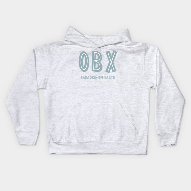 OBX - Paradise on Earth (Blue-Grey) Kids Hoodie by cartershart